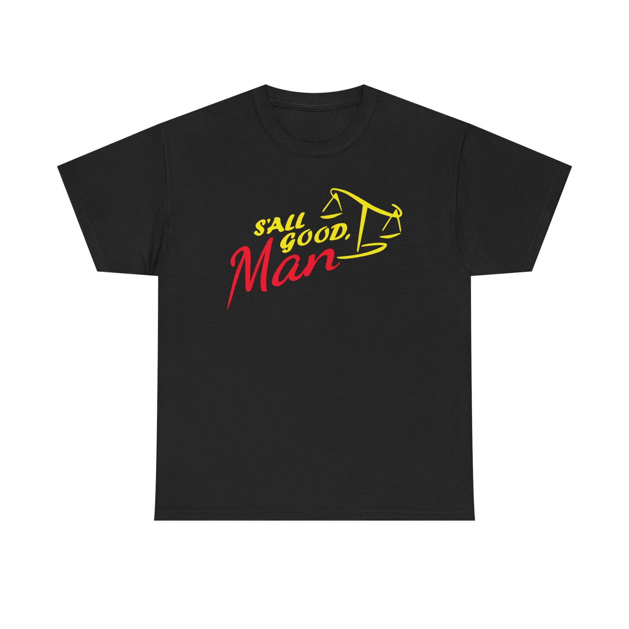 S'all Good, Man Better Call Saul – T-shirt
