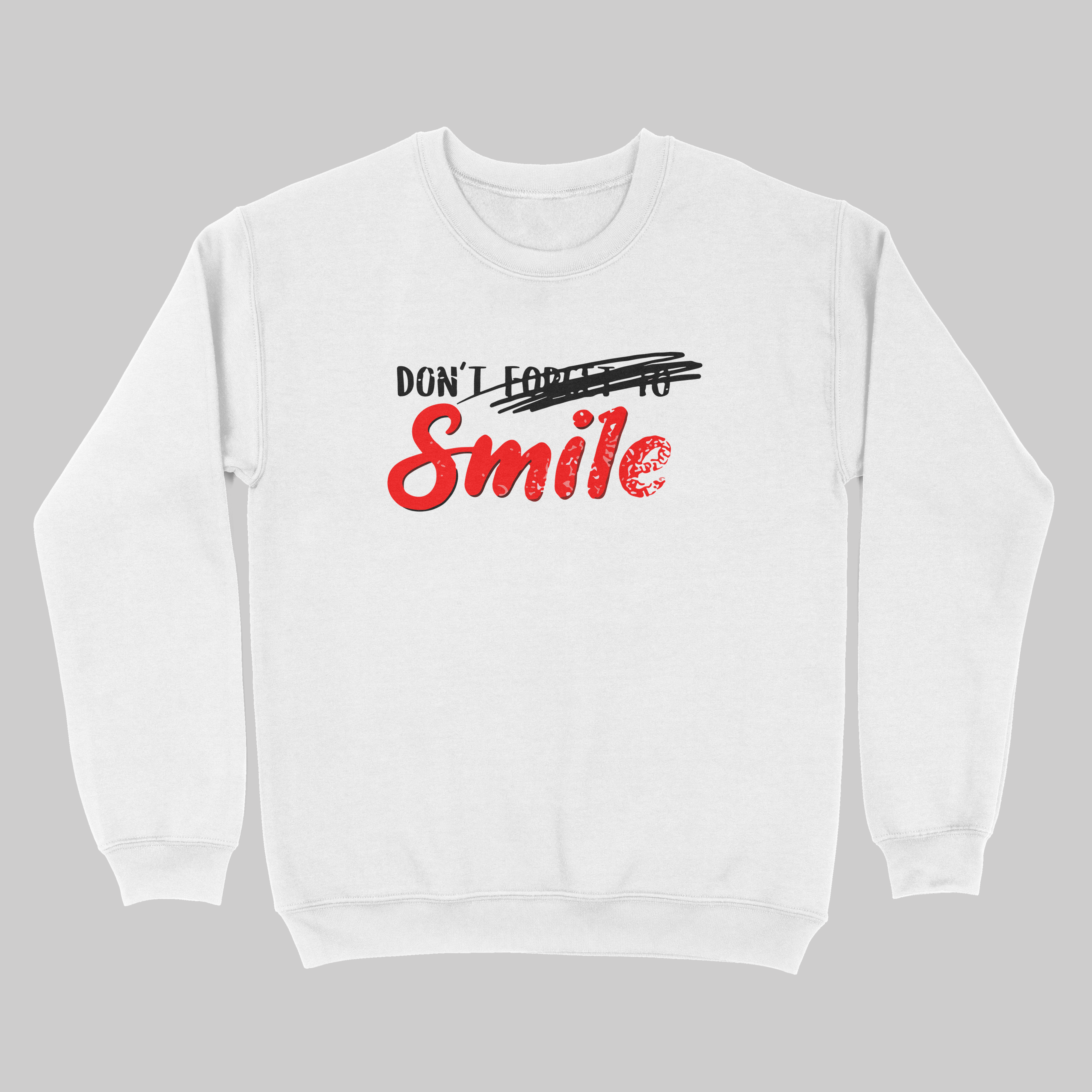 Don't Forget To Smile - Sweatshirt