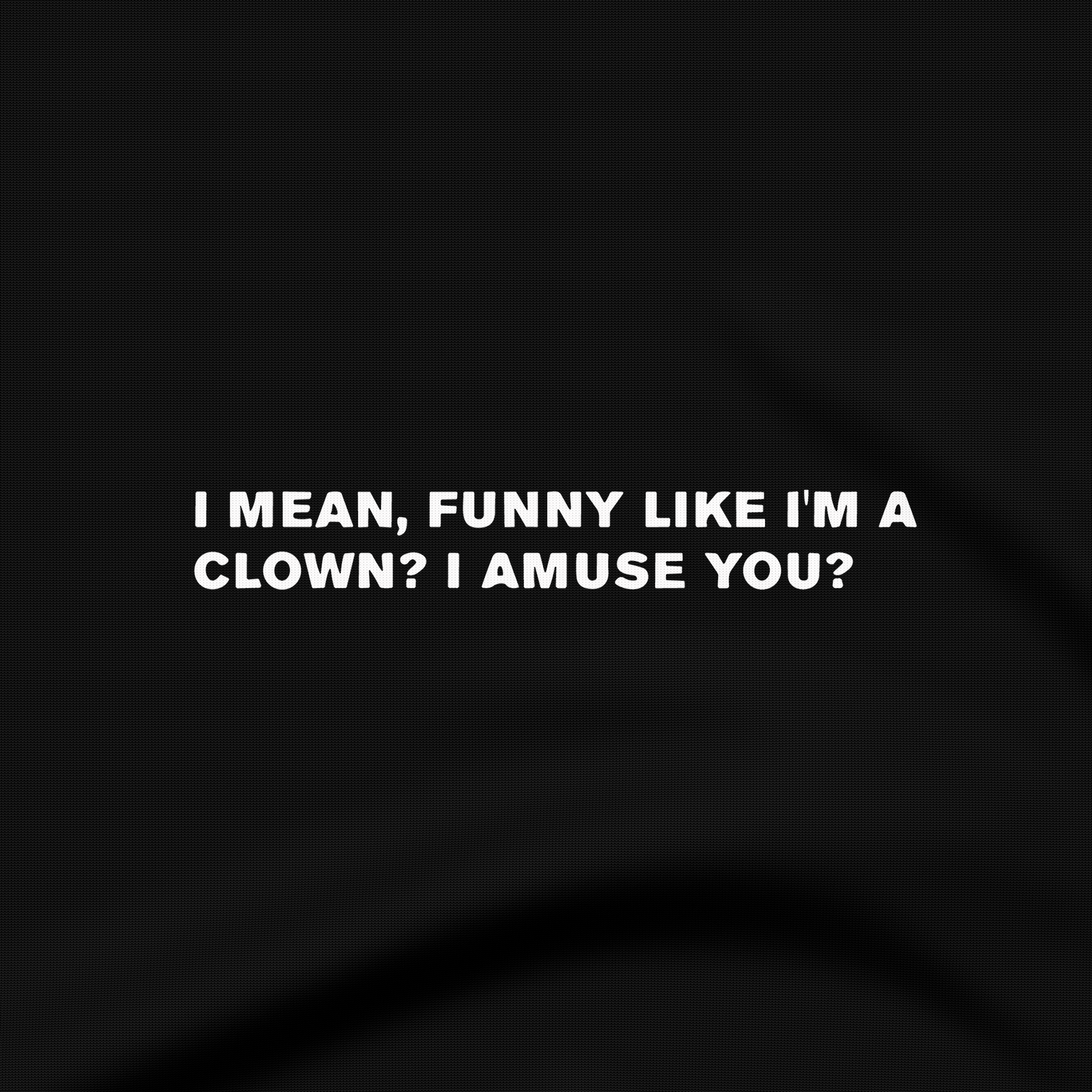 I amuse you? - Sweatshirt - The Films Point