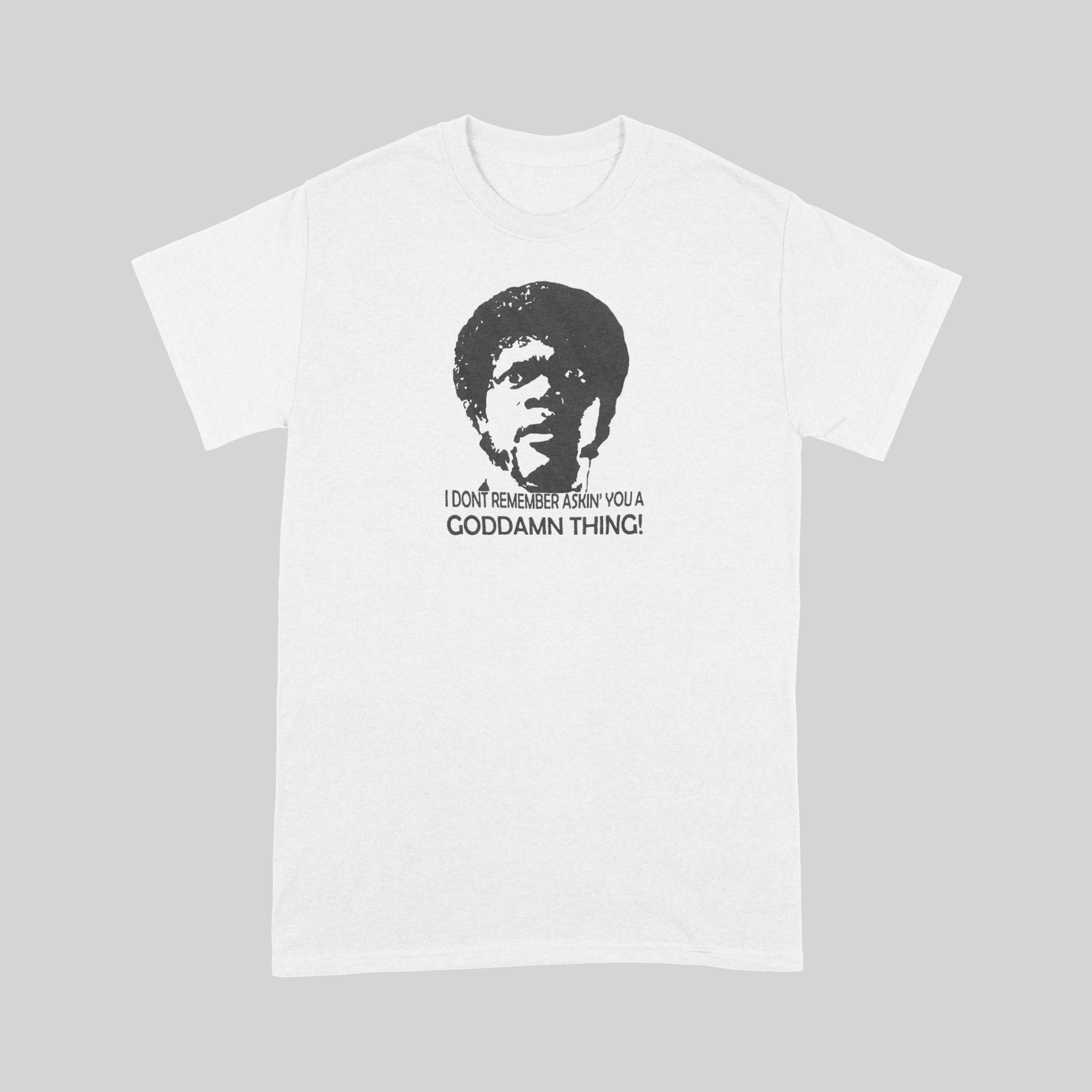 I Don't Remember Asking You A Goddamn Thing - Pulp Fiction - Tshirt - The Films Point