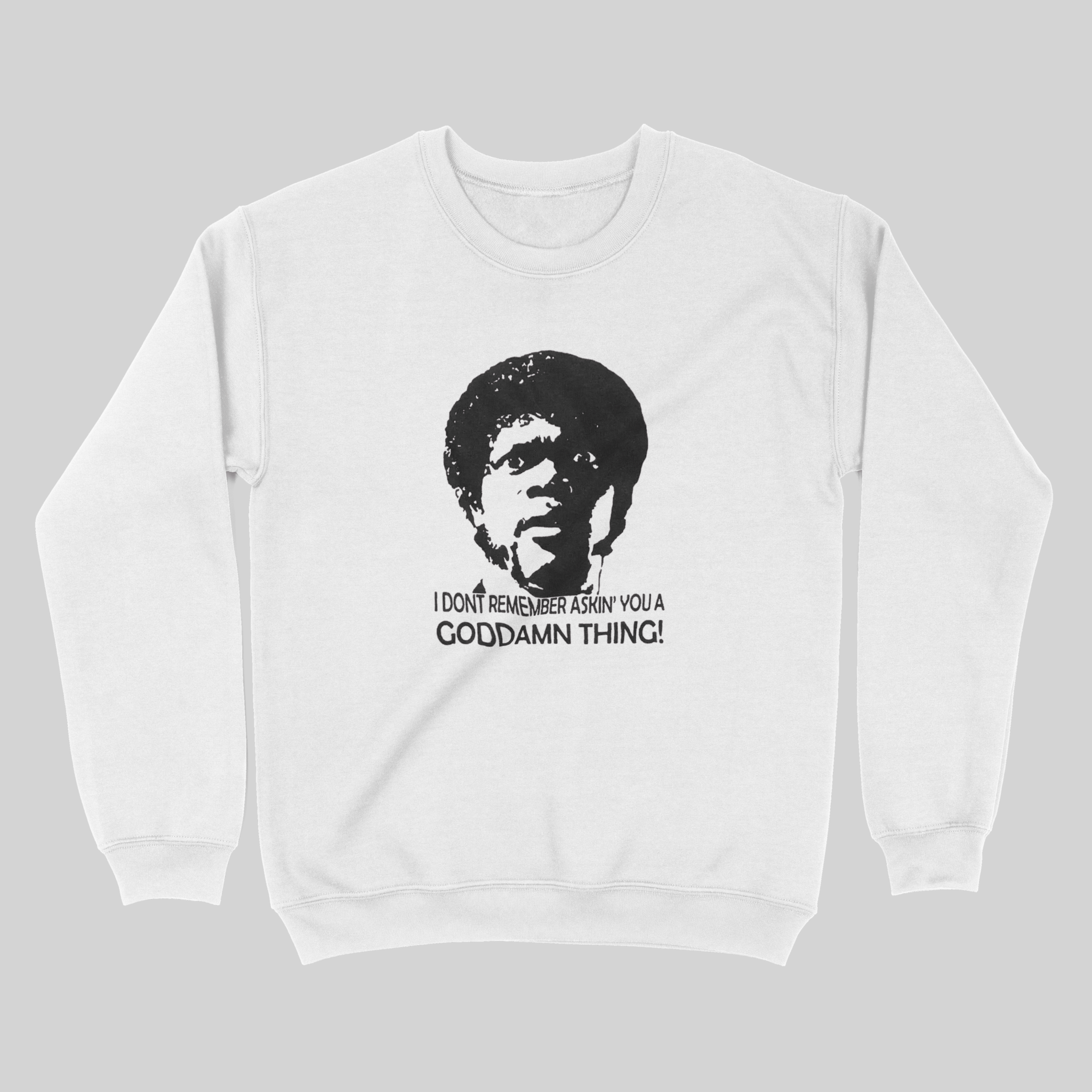 I Don't Remember Asking You A Goddamn Thing - Pulp Fiction - Sweatshirt - The Films Point