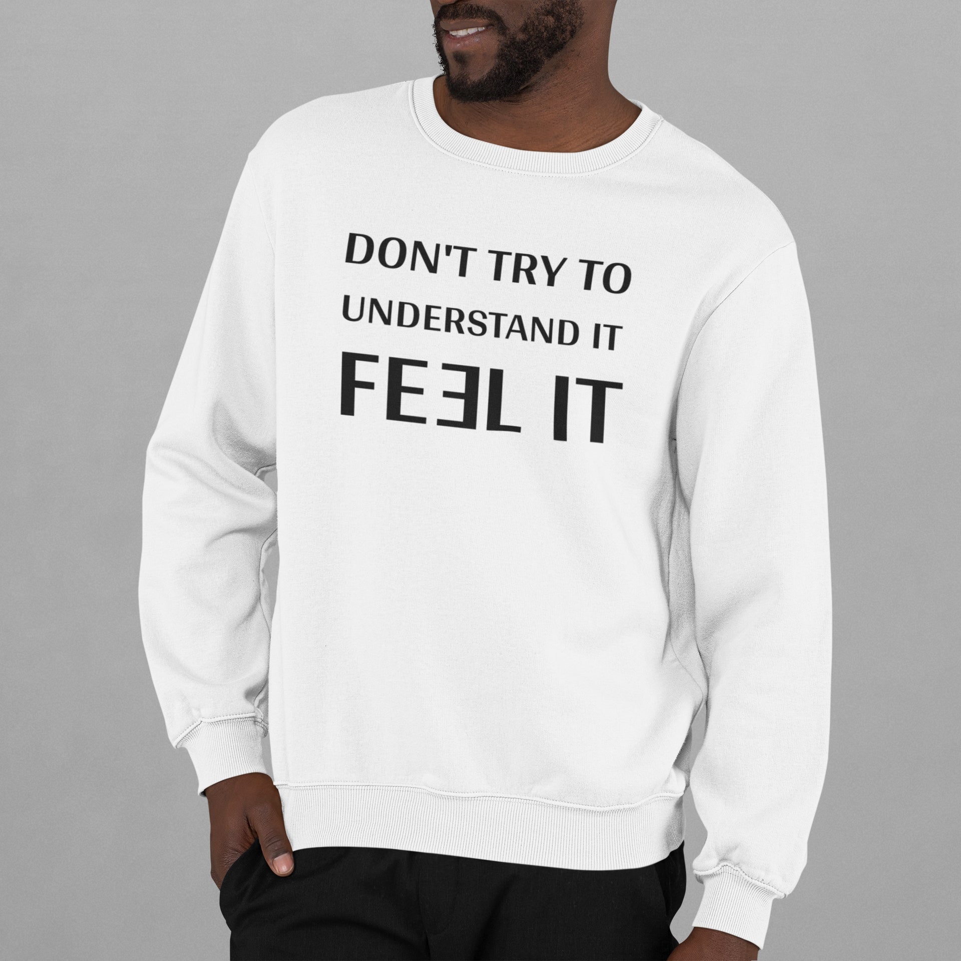 Don't Try to Understand It. Feel It Nolan - Sweatshirt - The Films Point