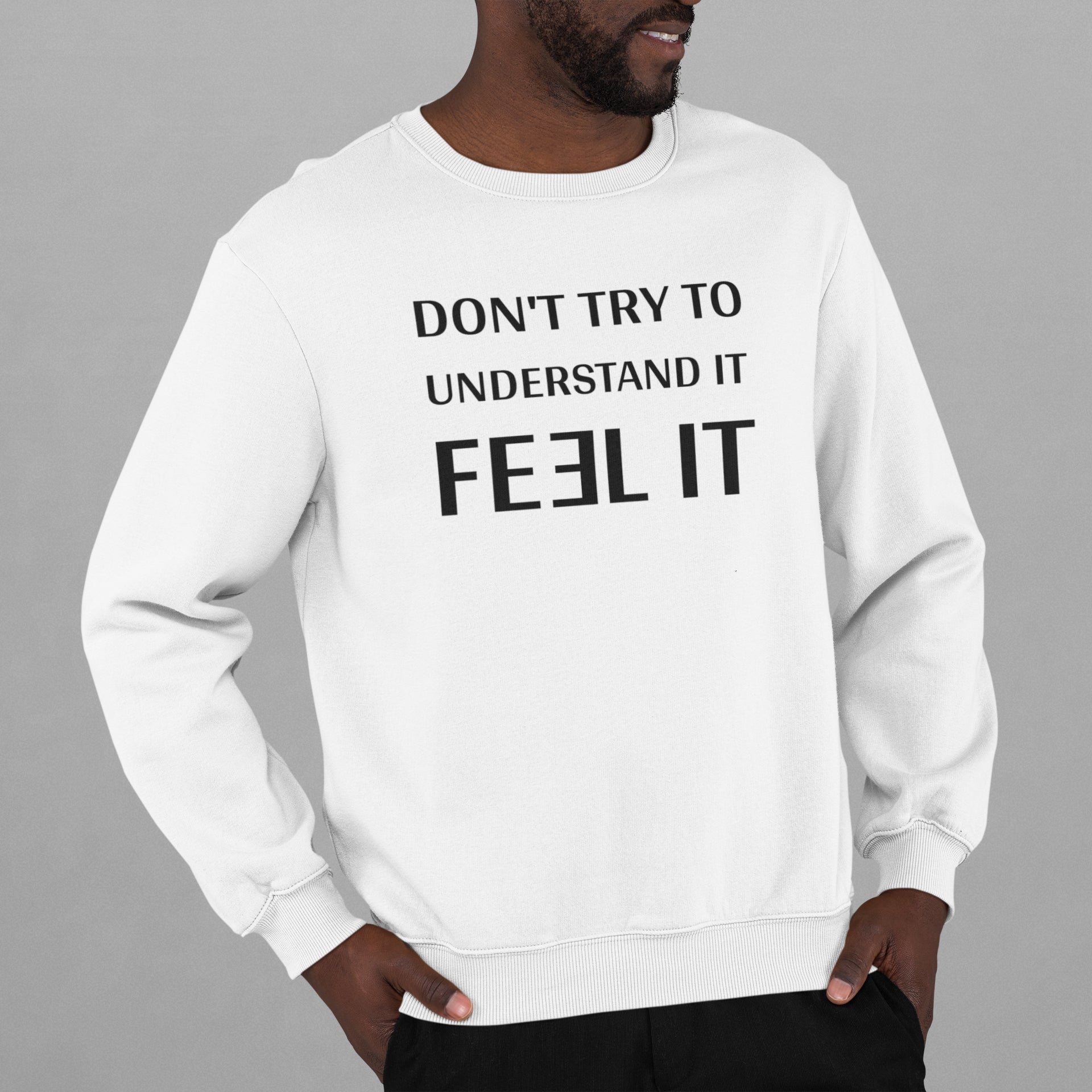 Don't Try to Understand It. Feel It Nolan - Sweatshirt - The Films Point
