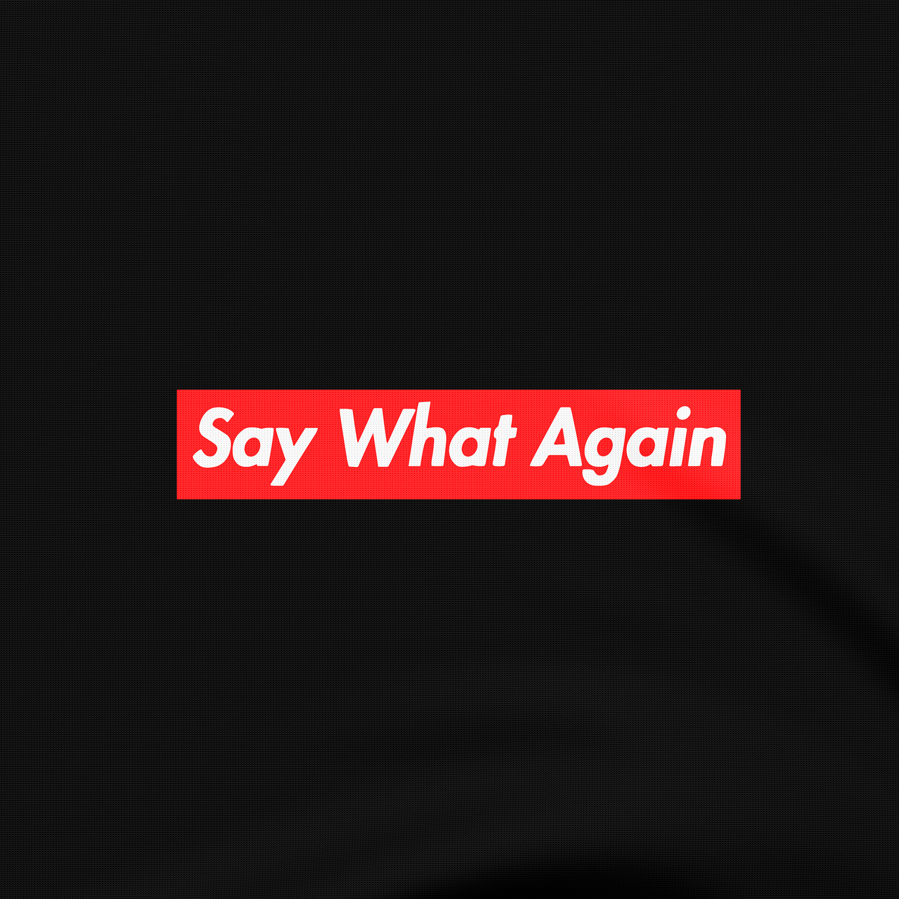 Say What Again - T-Shirt - The Films Point