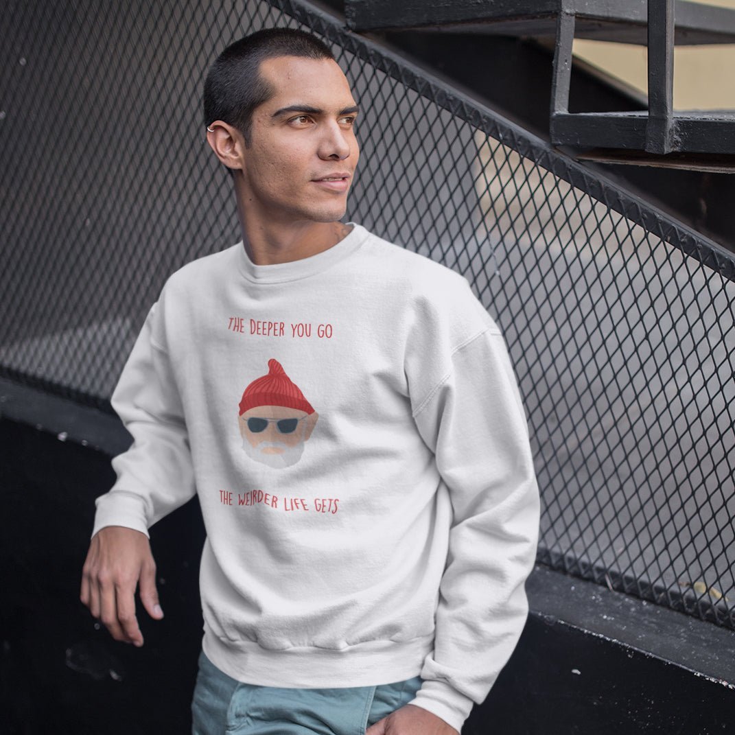 The Deeper You Go, The Weirder Life Gets - Sweatshirt - The Films Point