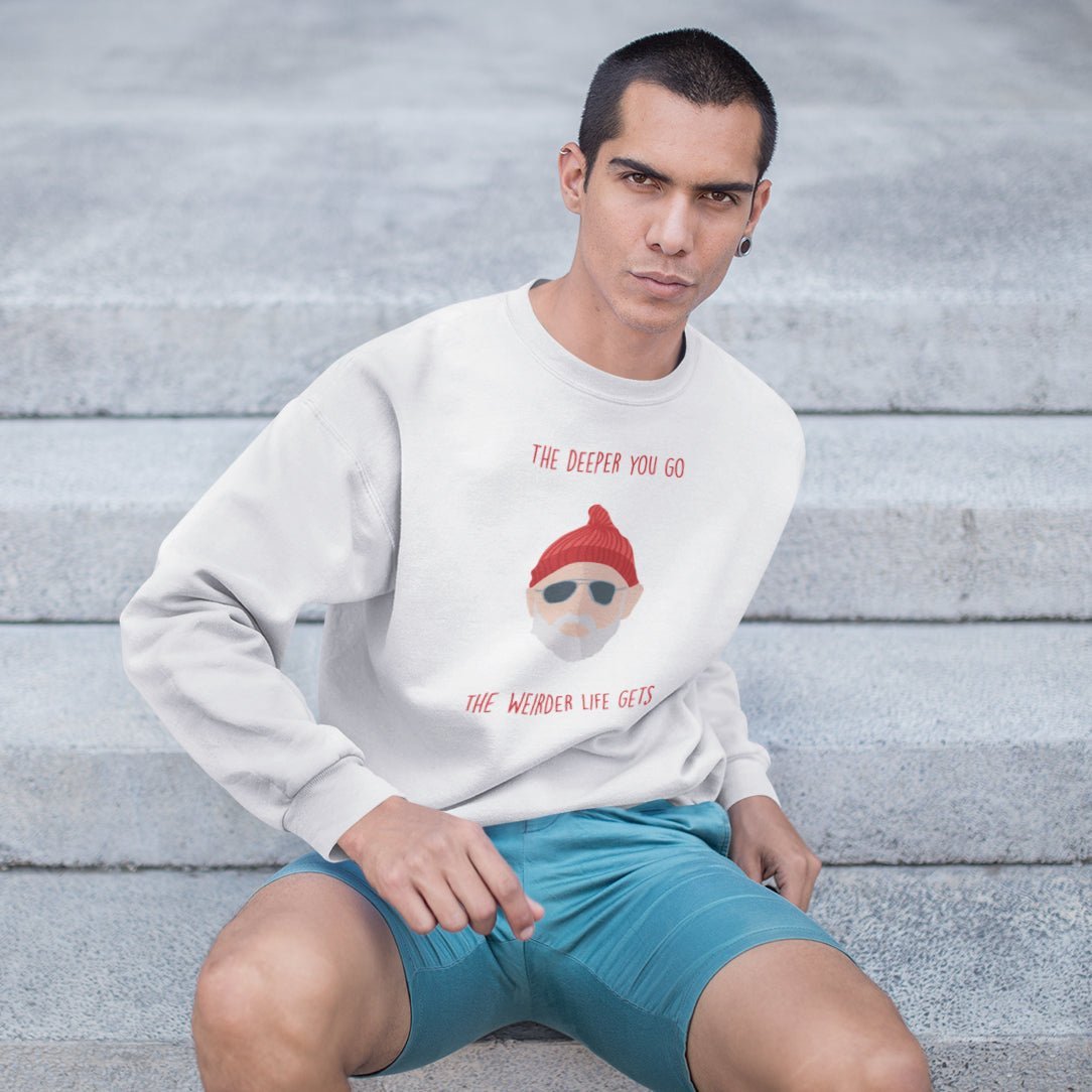 The Deeper You Go, The Weirder Life Gets - Sweatshirt - The Films Point