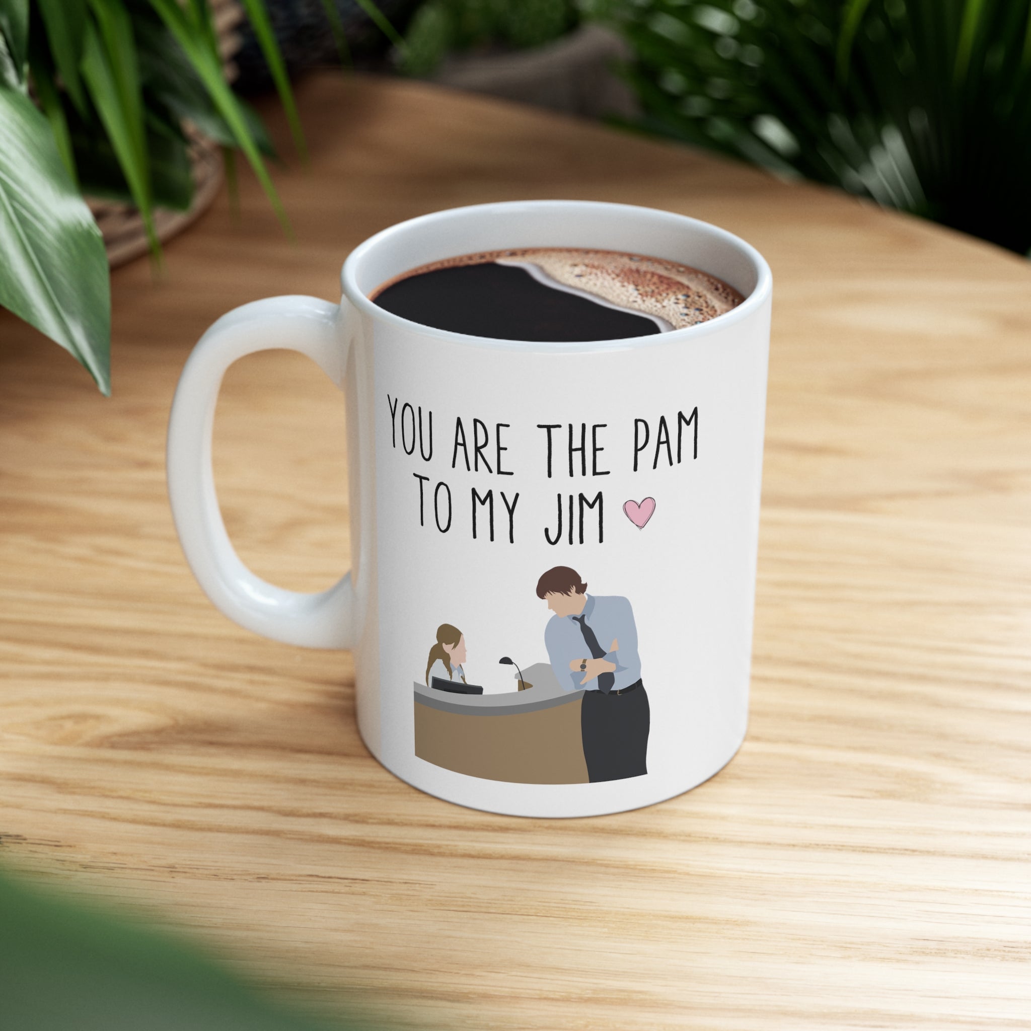 You are the Pam to my Jim - Mug - The Films Point