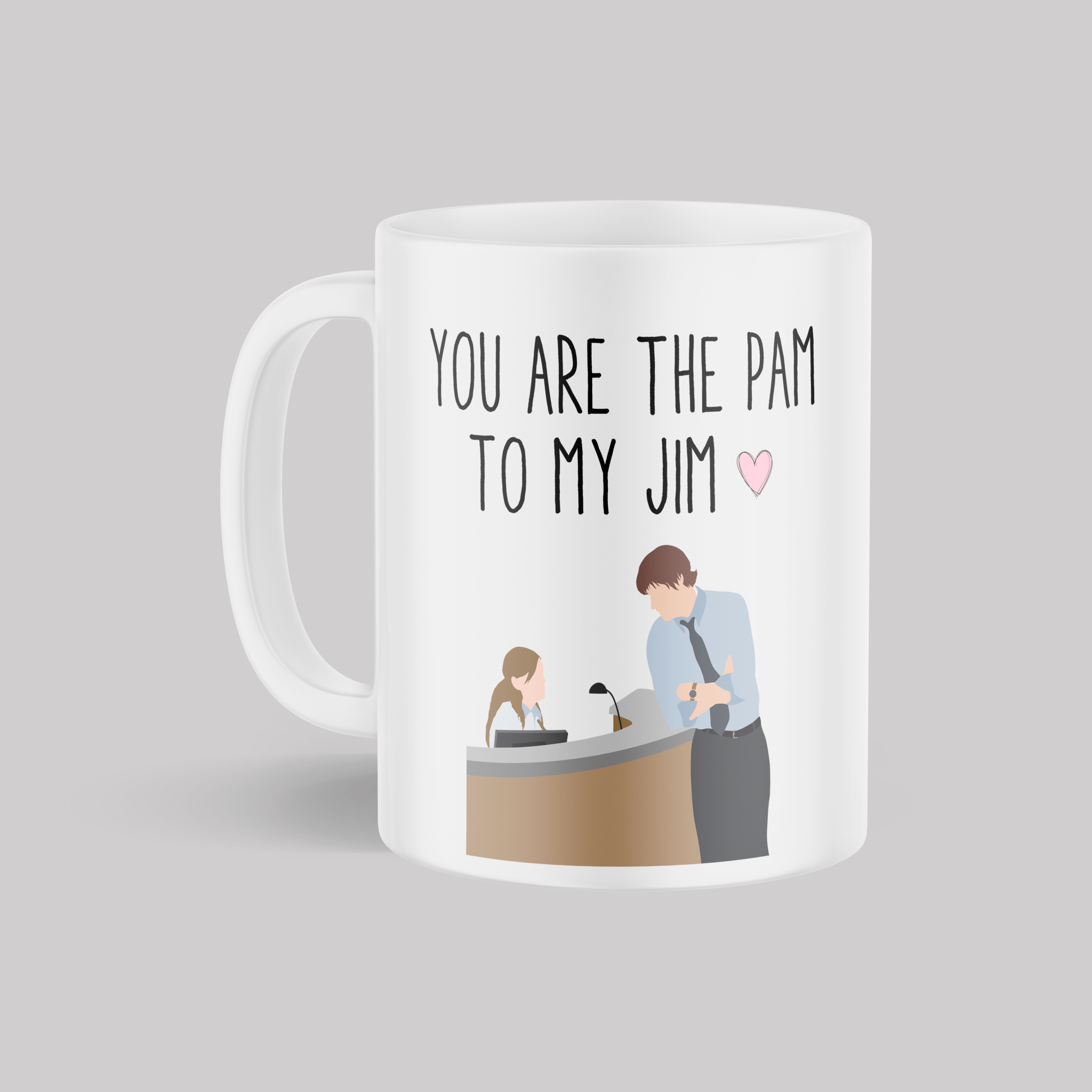 You are the Pam to my Jim - Mug - The Films Point