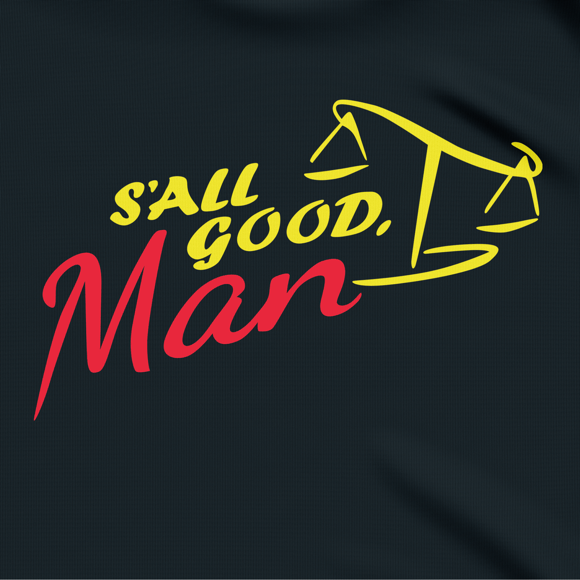 S'all Good, Man Better Call Saul – T-shirt