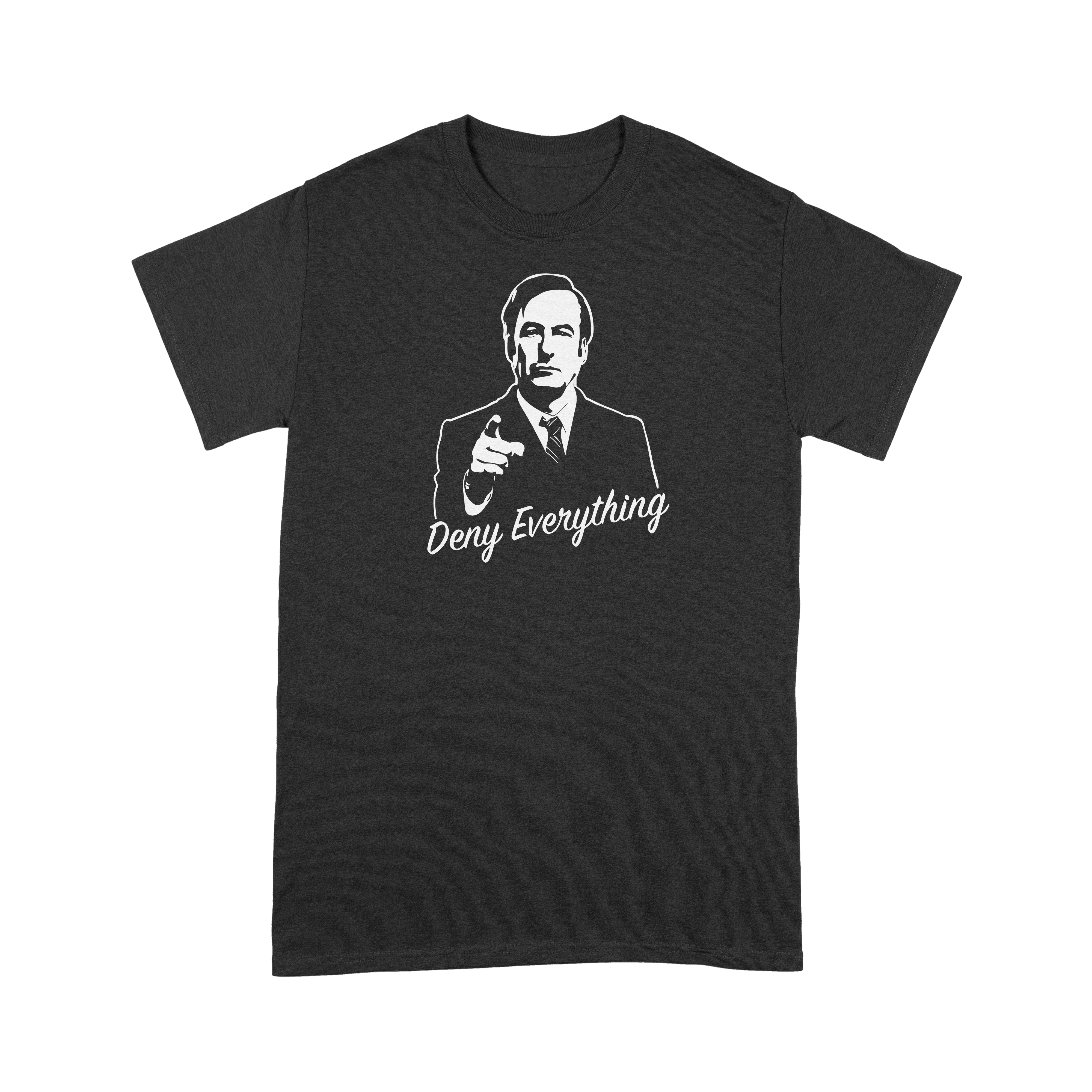 Deny Everything Breaking Bad - T-Shirt