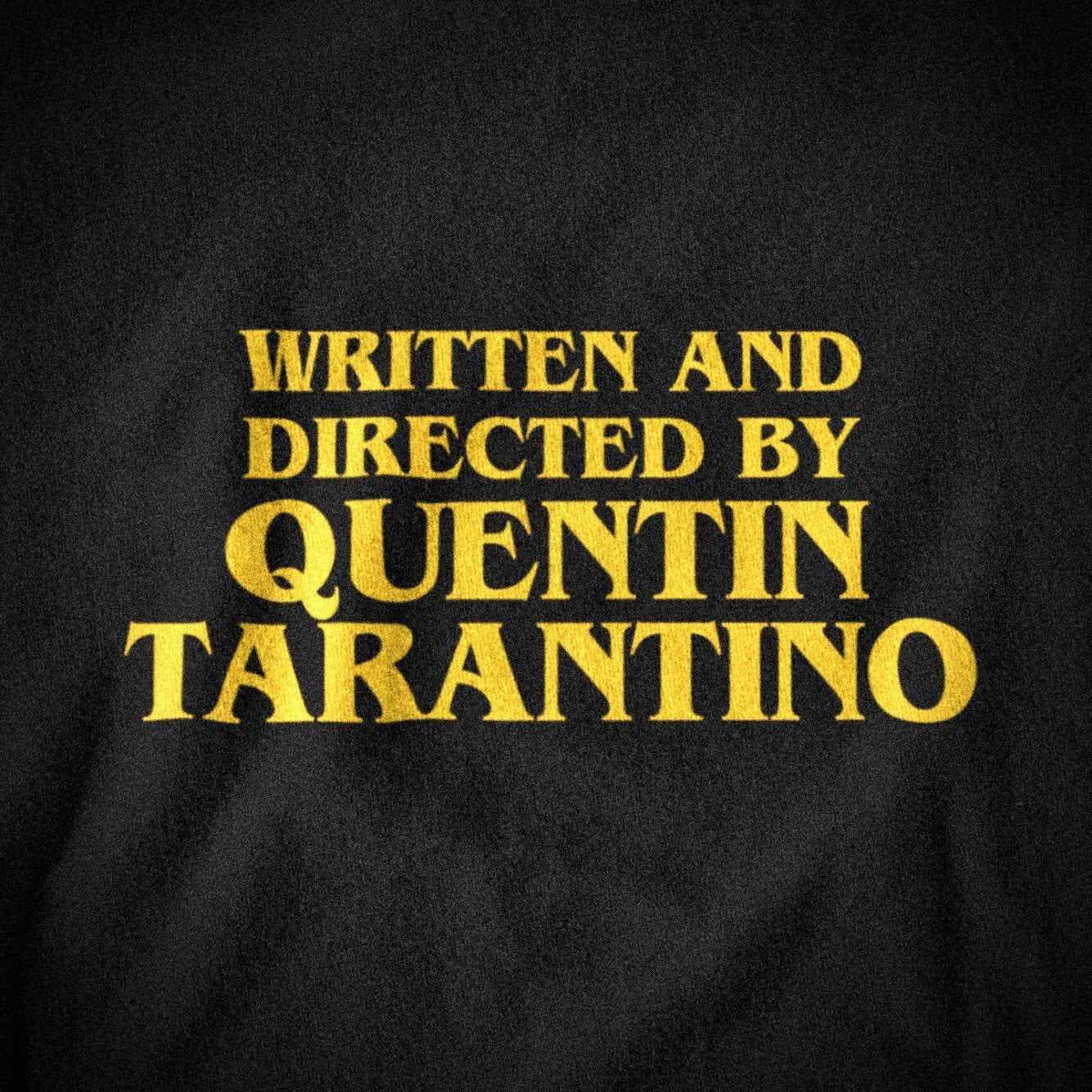 Written and Directed By Quentin Tarantino - T-Shirt