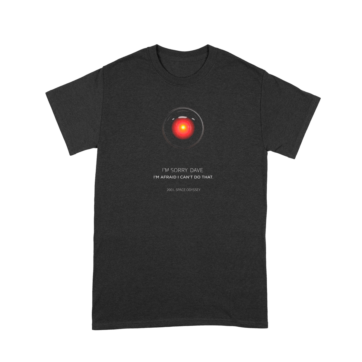 [16:50]HAL 9000 Quote – 2001: A Space Odyssey T-Shirt