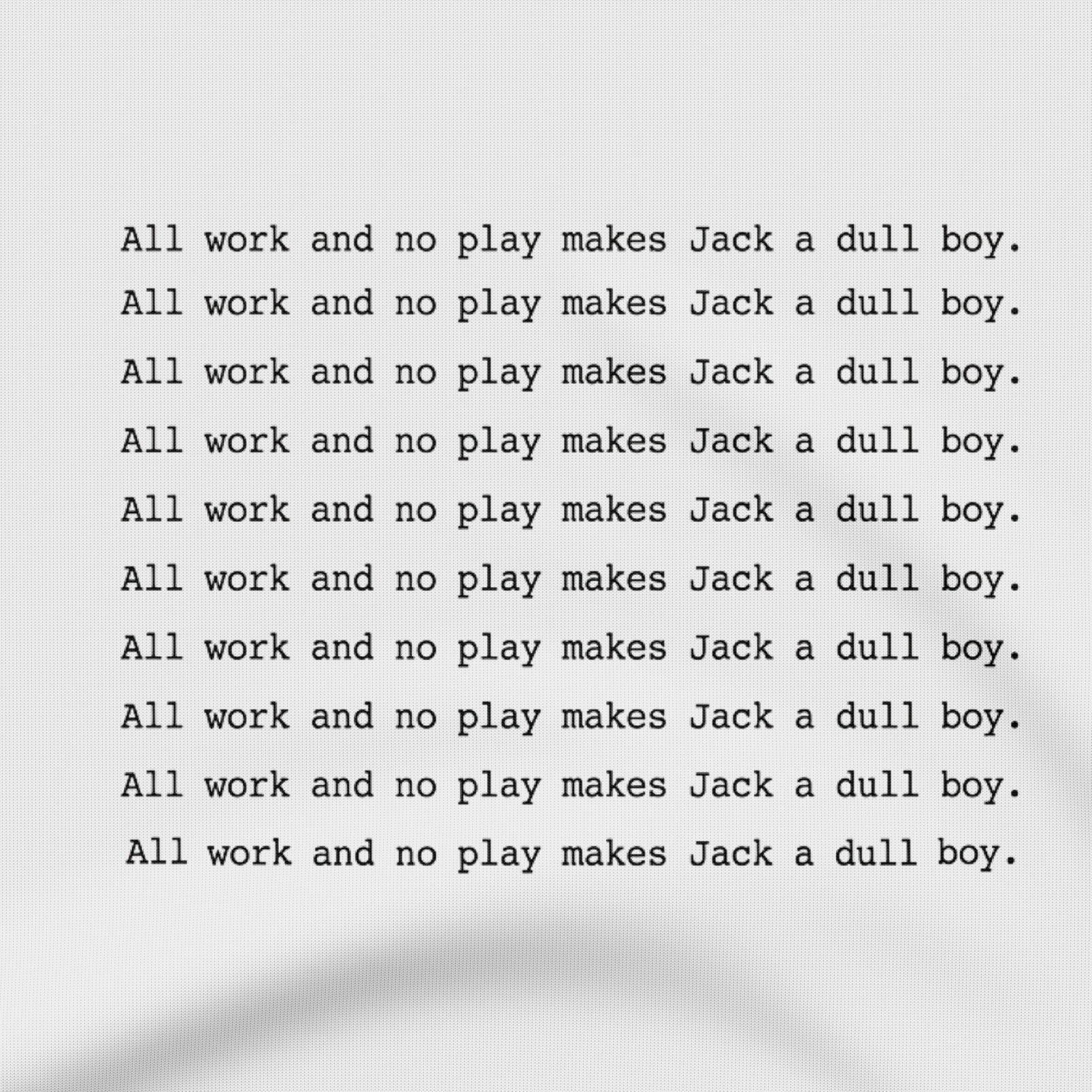All work and no play makes Jack a dull boy The Shining - T-Shirt