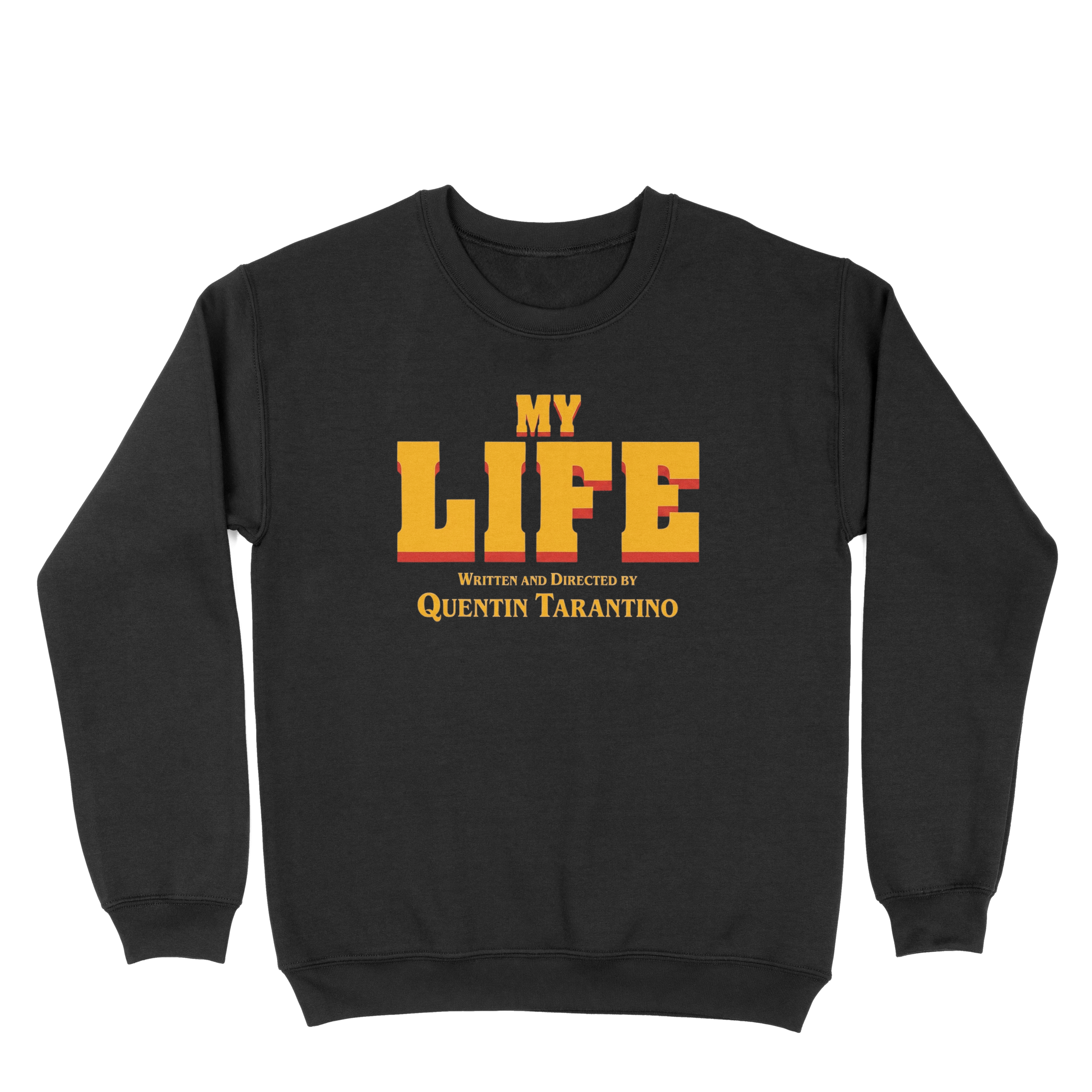 My Life, Directed by Quentin Tarantino – Sweatshirt