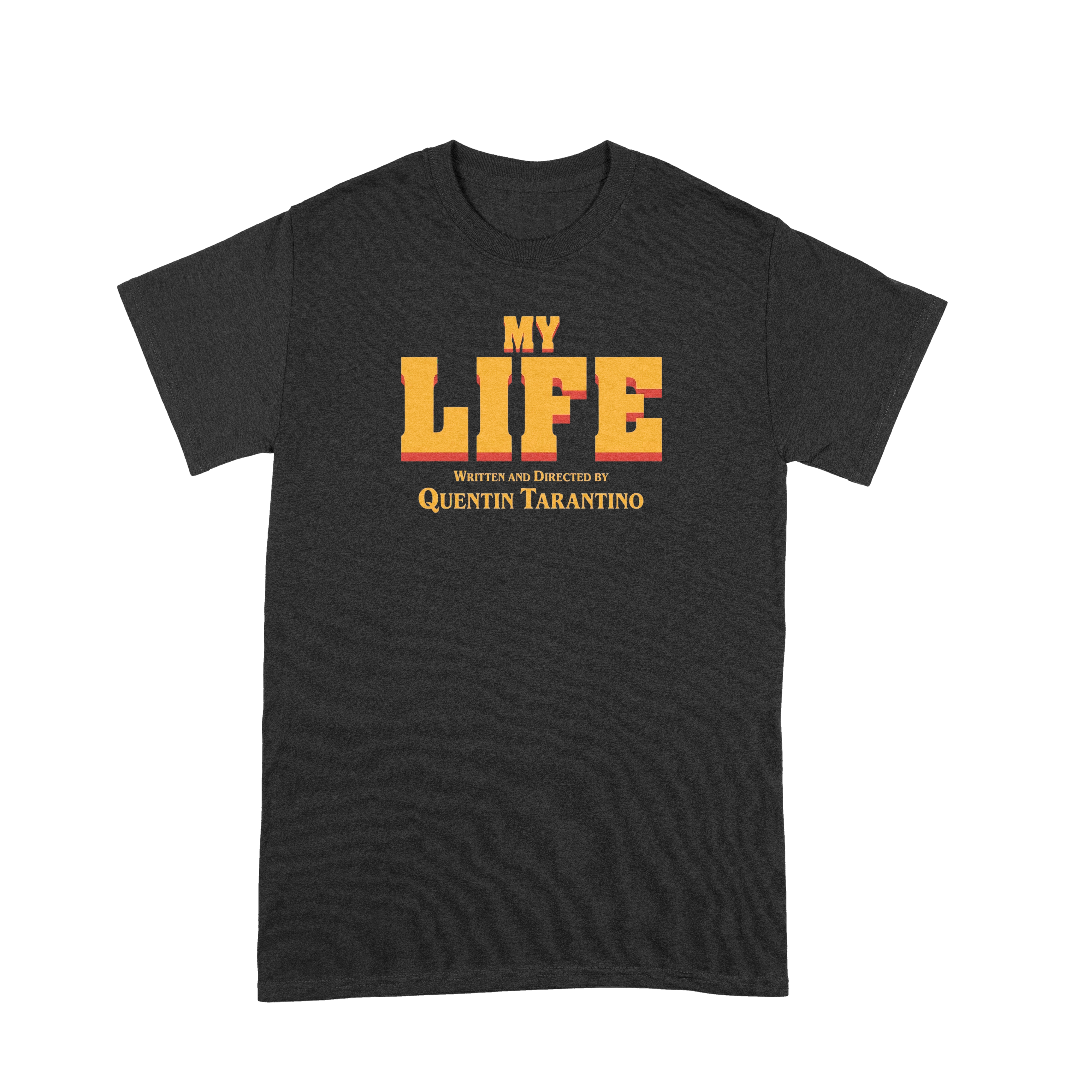 My Life, Directed by Quentin Tarantino – T-Shirt