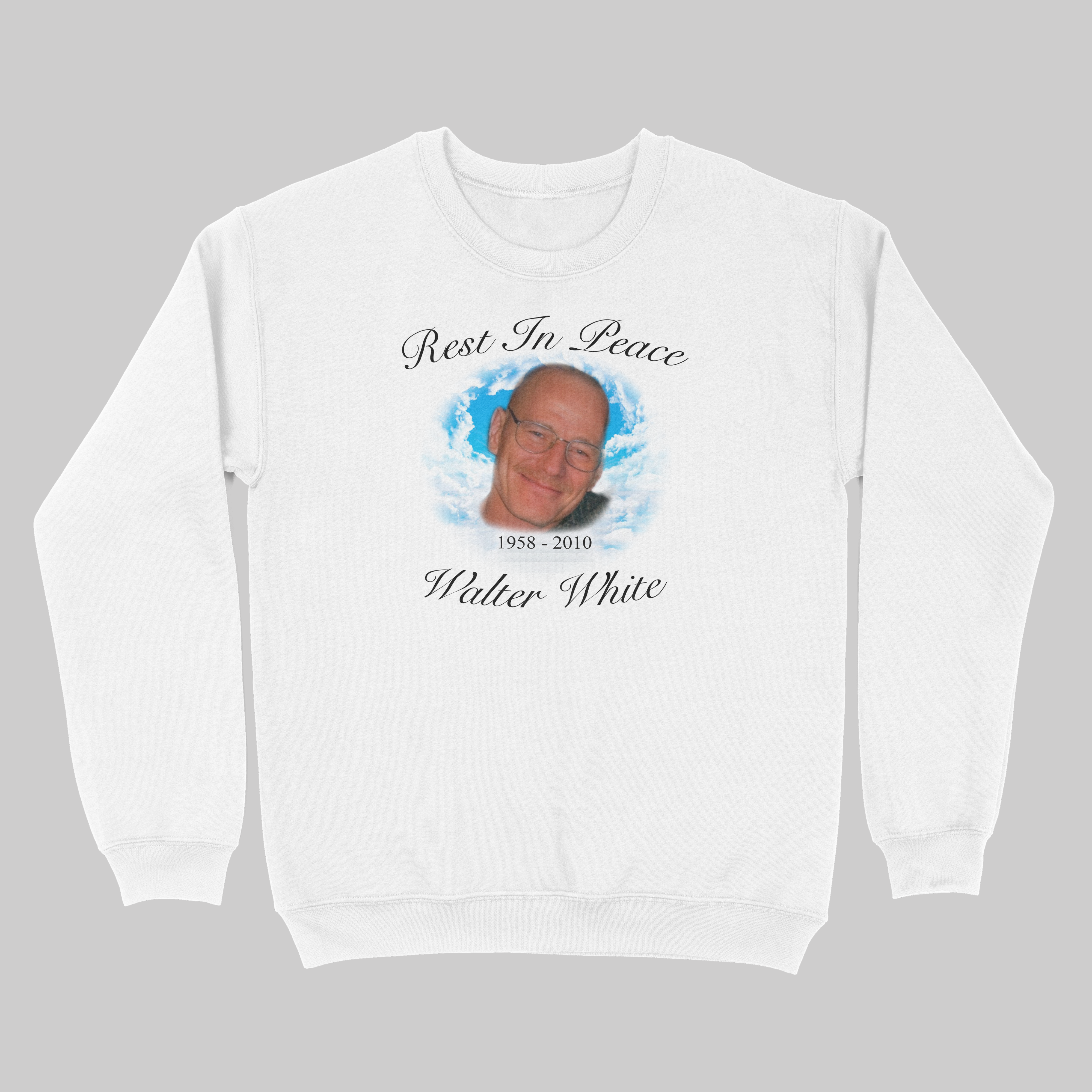 R.I.P. Walter White Breaking Bad - Sweatshirt