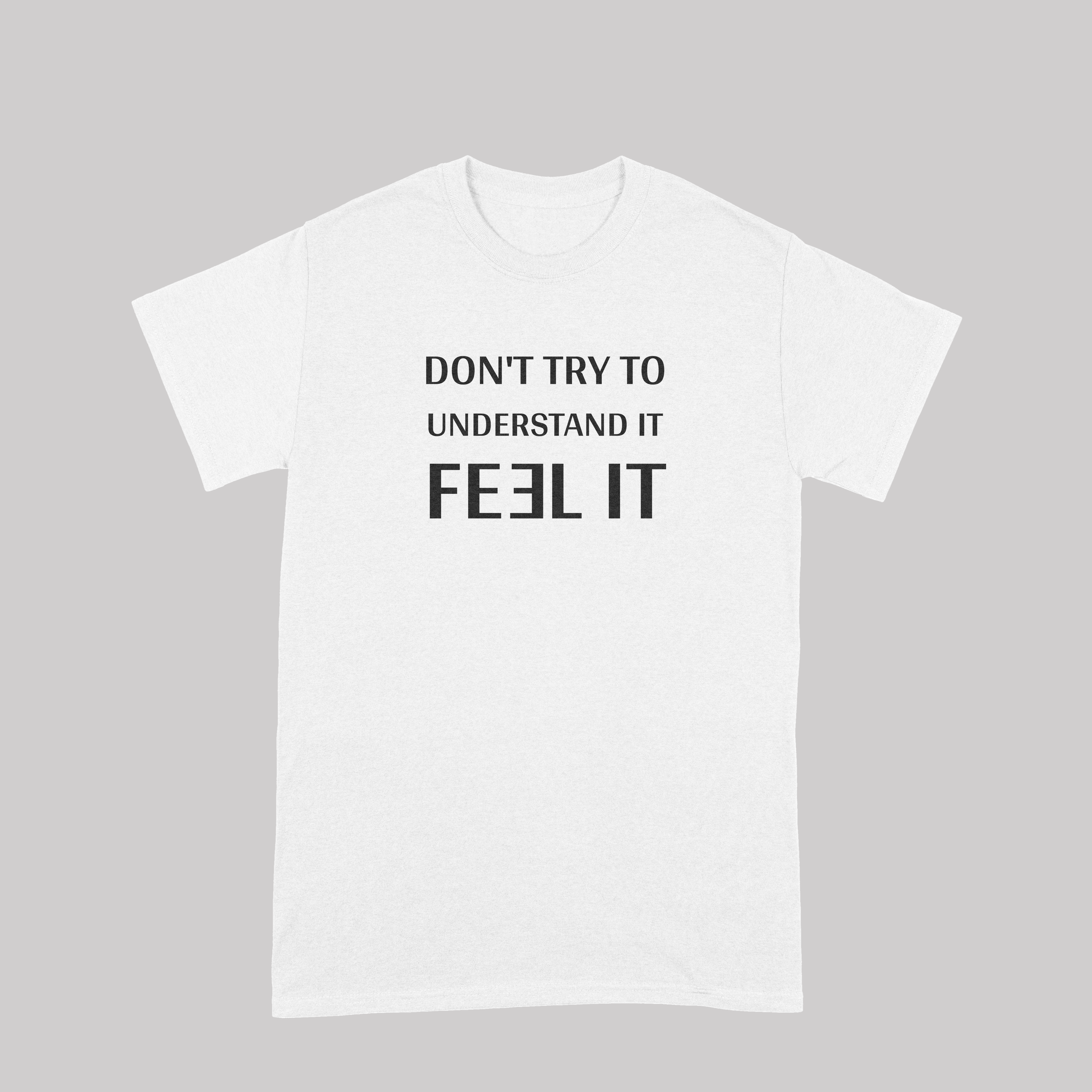 Don't Try to Understand It. Feel It Christopher Nolan - T-Shirt