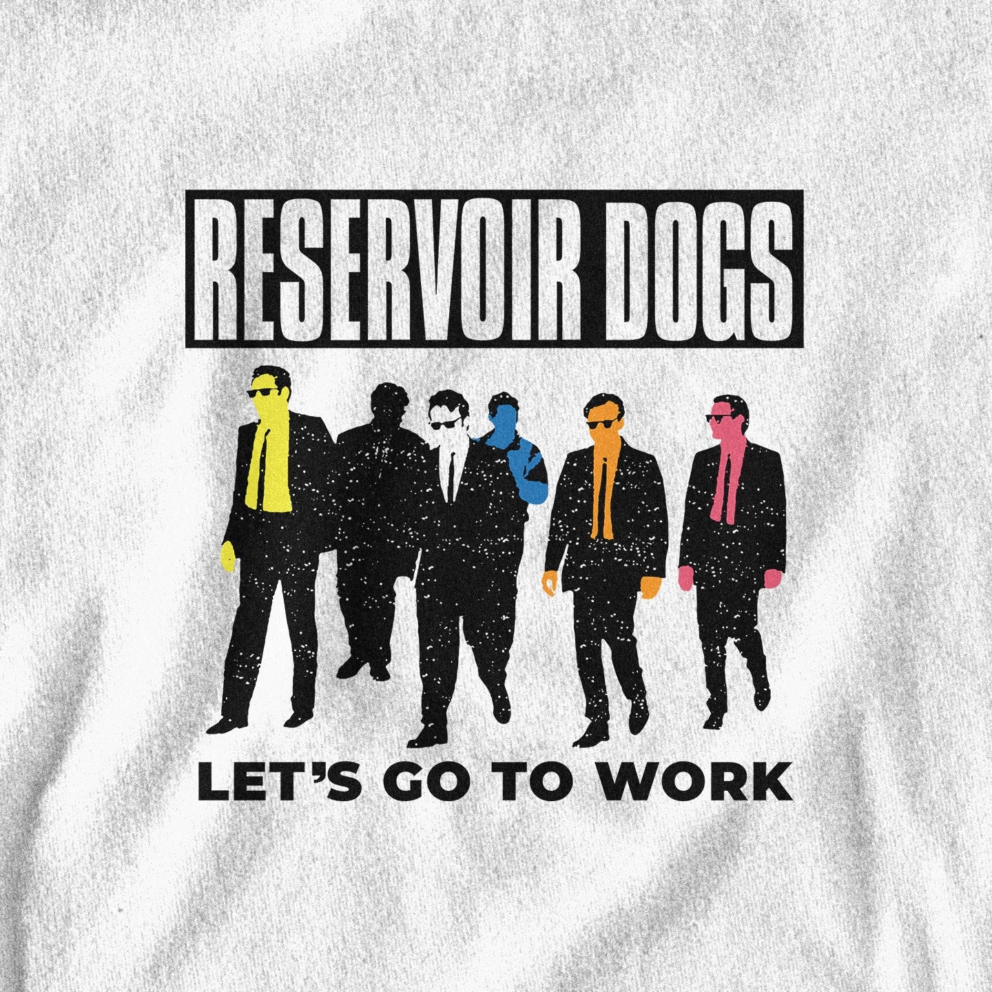 Lets go to work Reservoir Dogs - T-Shirt