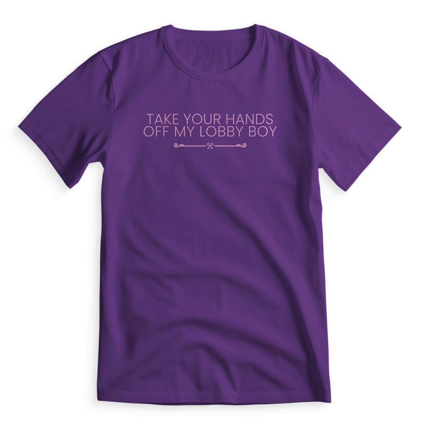 Take Your Hands Off My Lobby Boy - T-Shirt