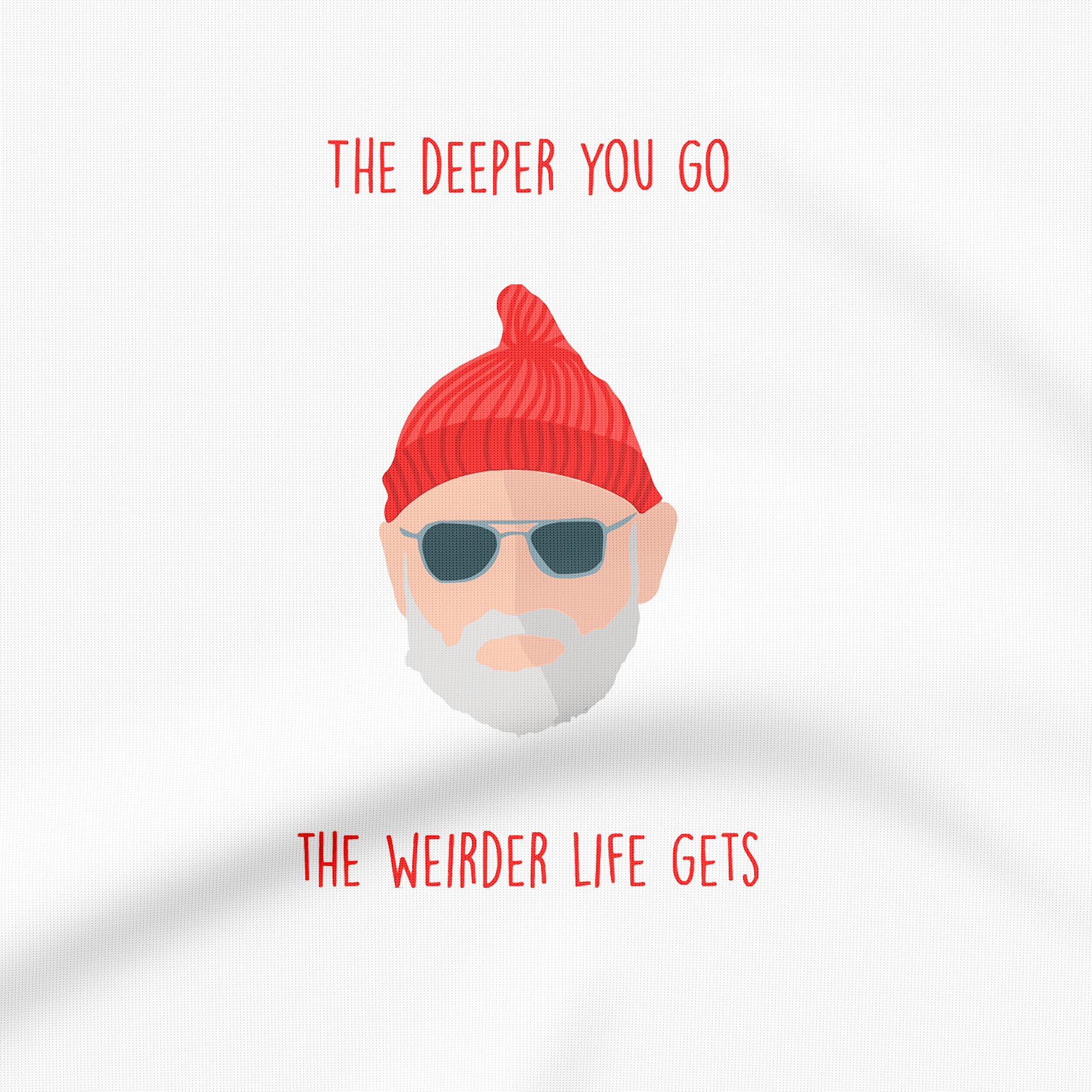 The Deeper You Go, The Weirder Life Gets - T-Shirt - The Films Point