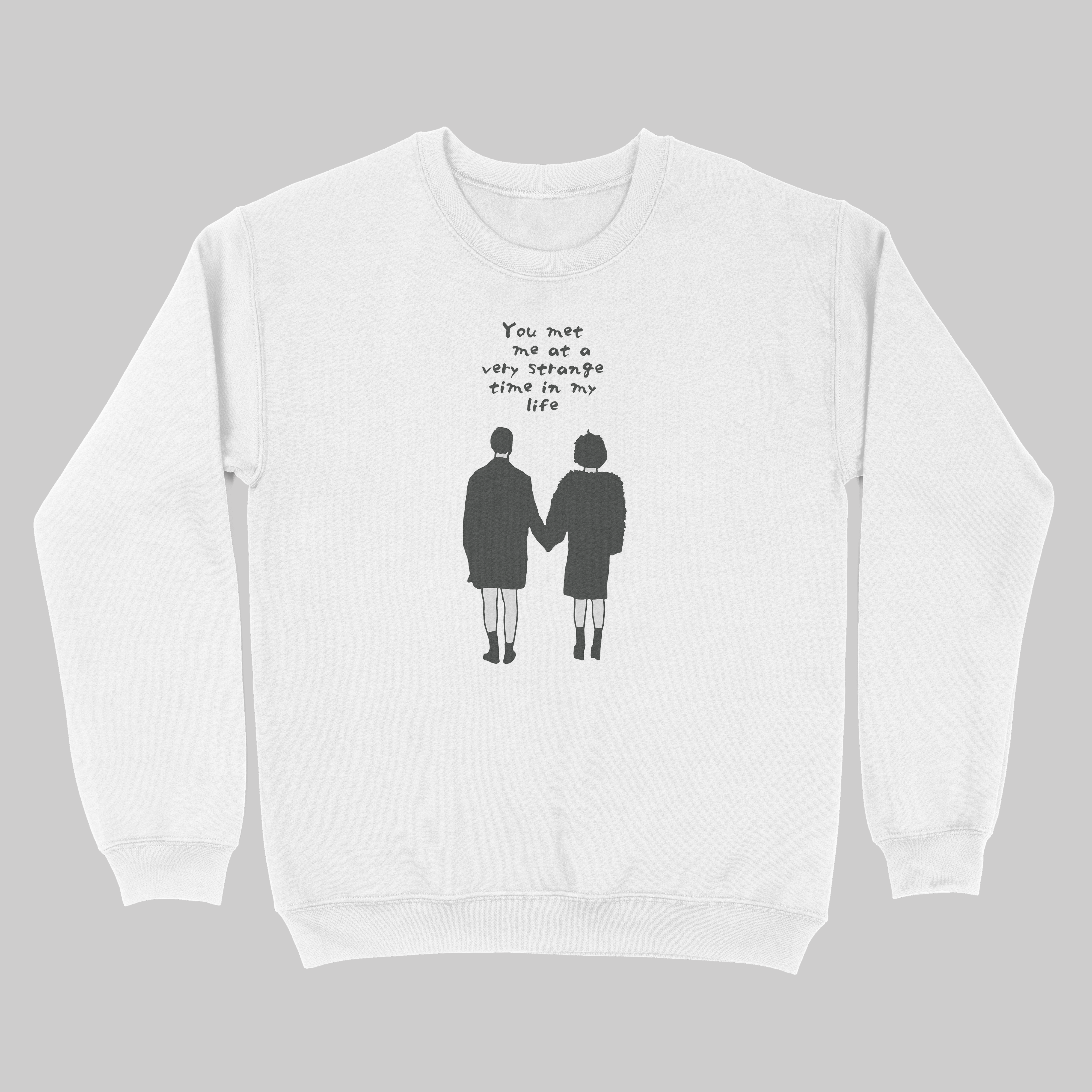 You Met Me at a Very Strange Time in My Life Fight Club - Sweatshirt