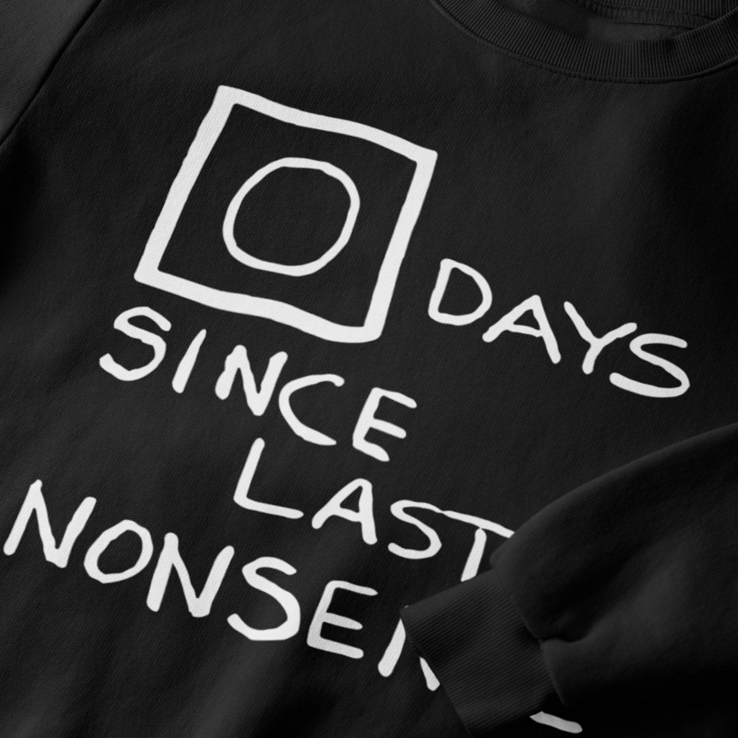 0 Days Since Last Nonsense The Office - Sweatshirt