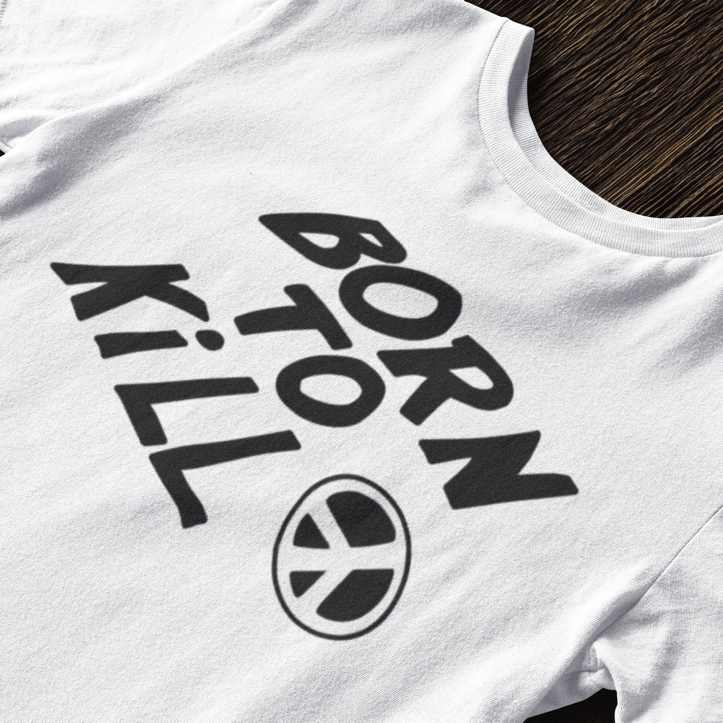 Born to Kill  - T-Shirt