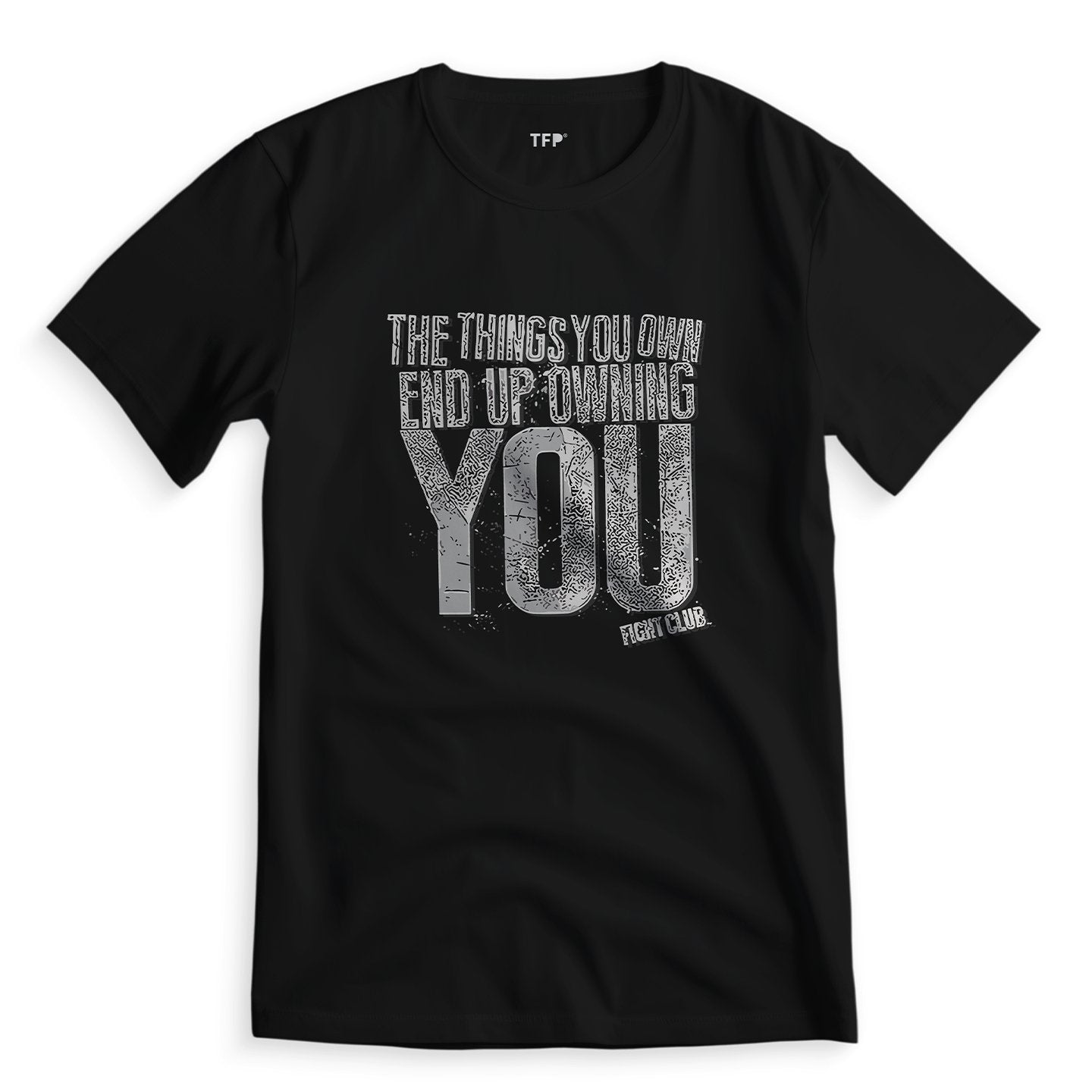 The Things You Own End Up Owning You Fight Club - T-Shirt