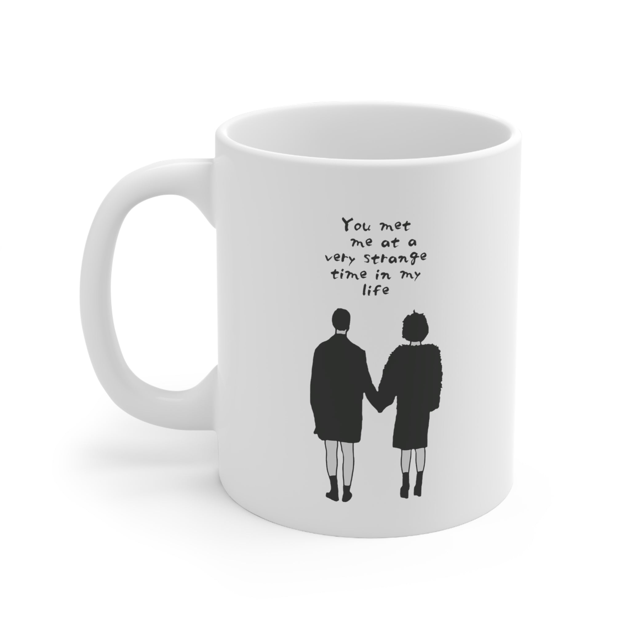 You Met Me at a Very Strange Time in My Life Fight Club - Mug